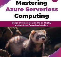 Mastering Azure Serverless Computing, 2nd Edition