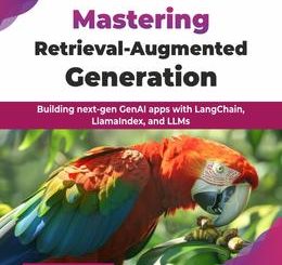Mastering Retrieval-Augmented Generation