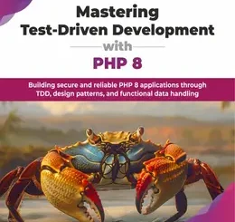 Mastering Test-Driven Development with PHP 8