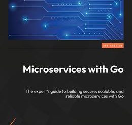 Microservices with Go, 2nd Edition