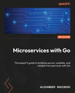 Microservices with Go, 2nd Edition