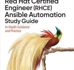 Red Hat Certified Engineer (RHCE) Ansible Automation Study Guide: In-Depth Guidance and Practice