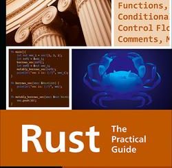 Rust Programming: A Practical Guide to Fast, Efficient, and Safe Code with Ownership, Concurrency, and Web Programming