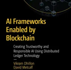 AI Frameworks Enabled by Blockchain: Creating Trustworthy and Responsible AI Using Distributed Ledger Technology
