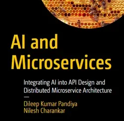 AI and Microservices: Integrating AI into API Design and Distributed Microservice Architecture