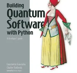 Building Quantum Software with Python, Video Edition