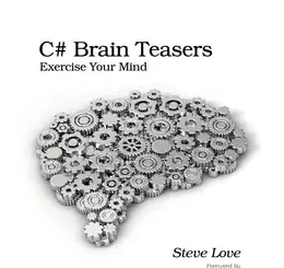 C# Brain Teasers: Exercise Your Mind