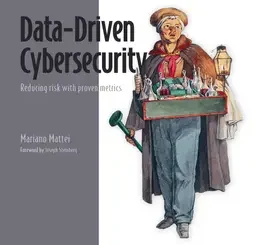 Data-Driven Cybersecurity: Reducing risk with proven metrics