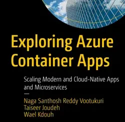 Exploring Azure Container Apps: Scaling Modern and Cloud-Native Apps and Microservices