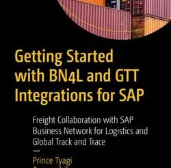 Getting Started with BN4L and GTT Integrations for SAP: Freight Collaboration with SAP Business Network for Logistics and Global Track and Trace