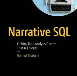 Narrative SQL: Crafting Data Analysis Queries That Tell Stories