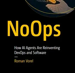 NoOps: How AI Agents Are Reinventing DevOps and Software