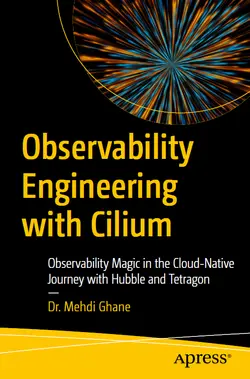 Observability Engineering with Cilium: Observability Magic in the Cloud-Native Journey with Hubble and Tetragon