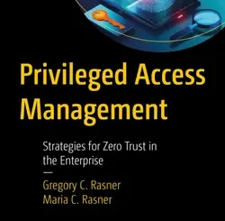 Privileged Access Management: Strategies for Zero Trust in the Enterprise