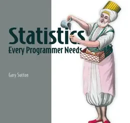 Statistics Every Programmer Needs