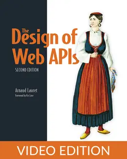 The Design of Web APIs, Second Edition, Video Edition