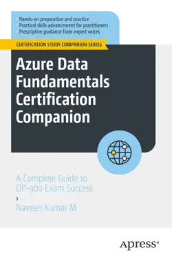Azure Data Fundamentals Certification Companion: A Complete Guide to DP-900 Exam Success