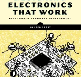Designing Electronics That Work: Real-World Hardware Development
