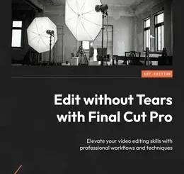 Edit without Tears with Final Cut Pro