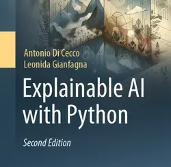 Explainable AI with Python, 2nd Edition