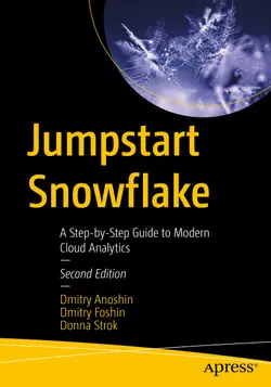 Jumpstart Snowflake: A Step-by-Step Guide to Modern Cloud Analytics, 2nd Edition