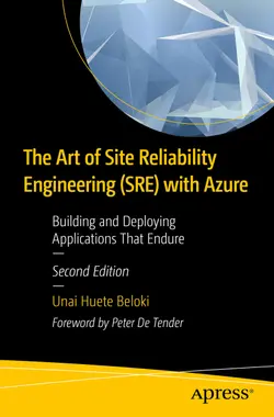 The Art of Site Reliability Engineering (SRE) with Azure: Building and Deploying Applications That Endure, 2nd Edition