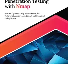 Ultimate Penetration Testing with Nmap: Master Cybersecurity Assessments for Network Security, Monitoring, and Scanning Using Nmap