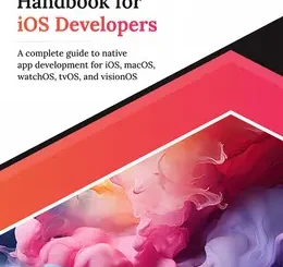 Ultimate SwiftUI Handbook for iOS Developers: A complete guide to native app development for iOS, macOS, watchOS, tvOS, and visionOS