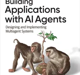 Building Applications with AI Agents: Designing and Implementing Multiagent Systems