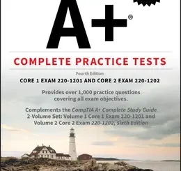CompTIA A+ Complete Practice Tests: Core 1 Exam 220-1201 and Core 2 Exam 220-1202, 4th Edition