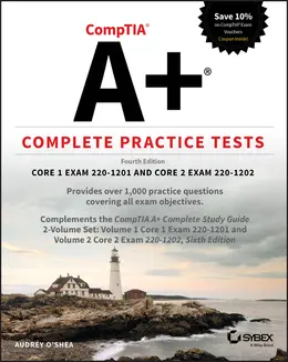 CompTIA A+ Complete Practice Tests: Core 1 Exam 220-1201 and Core 2 Exam 220-1202, 4th Edition