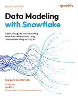 Data Modeling with Snowflake, 2nd Edition