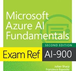 Exam Ref AI-900 Microsoft Azure AI Fundamentals, 2nd Edition