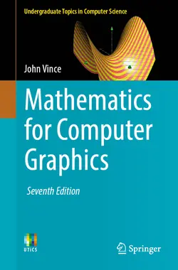Mathematics for Computer Graphics, 7th Edition
