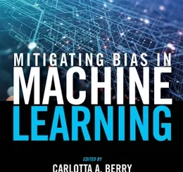 Mitigating Bias in Machine Learning