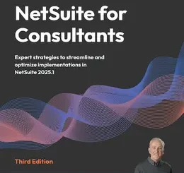 NetSuite for Consultants, 3rd Edition