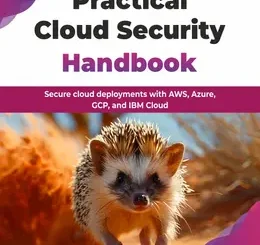 Practical Cloud Security Handbook: Secure cloud deployments with AWS, Azure, GCP, and IBM Cloud