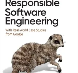 Responsible Software Engineering: With Real-World Case Studies from Google