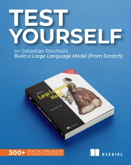 Test Yourself on Sebastian Raschkas Build a Large Language Model (From Scratch)