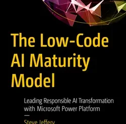 The Low-Code AI Maturity Model: Leading Responsible AI Transformation with Microsoft Power Platform