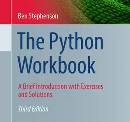 The Python Workbook: A Brief Introduction with Exercises and Solutions, 3rd Edition