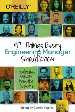 97 Things Every Engineering Manager Should Know: Collective Wisdom from the Experts