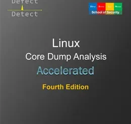 Accelerated Linux Core Dump Analysis: Training Course Transcript with GDB and WinDbg Practice Exercises, Fourth Edition