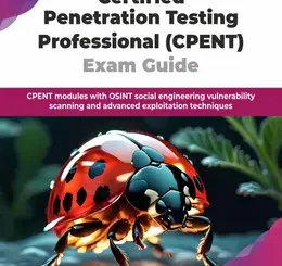Certified Penetration Testing Professional (CPENT) Exam Guide