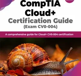 CompTIA Cloud+ Certification Guide (Exam CV0-004)