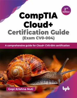 CompTIA Cloud+ Certification Guide (Exam CV0-004)