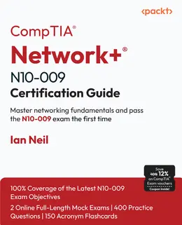 CompTIA Network+ N10-009 Certification Guide