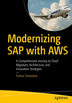 Modernizing SAP with AWS: A Comprehensive Journey to Cloud Migration, Architecture, and Innovation Strategies