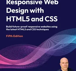 Responsive Web Design with HTML5 and CSS, 5th Edition