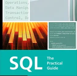 SQL: The Practical Guide to Master Relational Databases, SQL Syntax, and Sublanguages for Effective Database Management